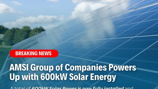 AMSI Group of Companies Powers Up with 600kW Solar Energy